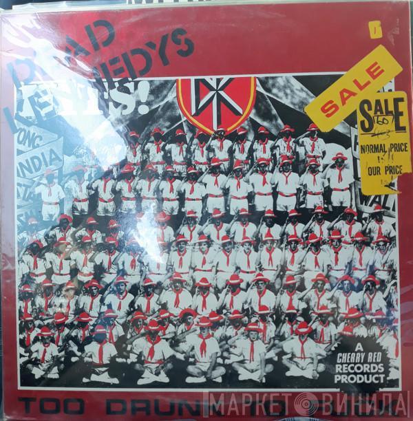 Dead Kennedys  - Too Drunk To Fuck