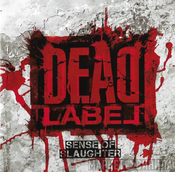 Dead Label - Sense Of Slaughter