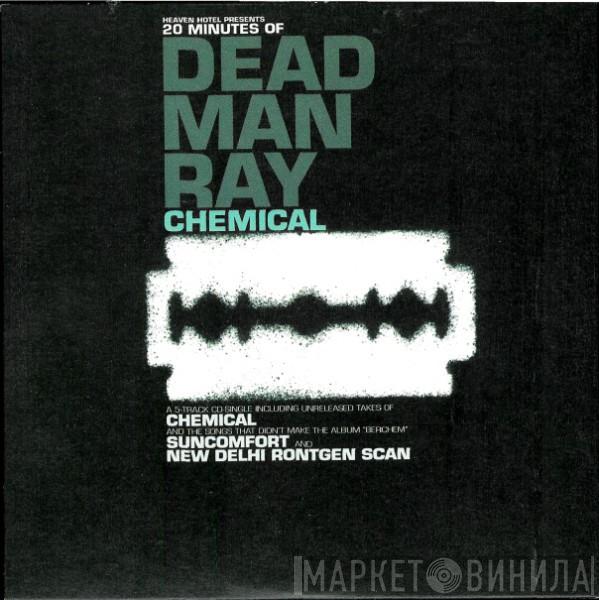  Dead Man Ray  - Chemical