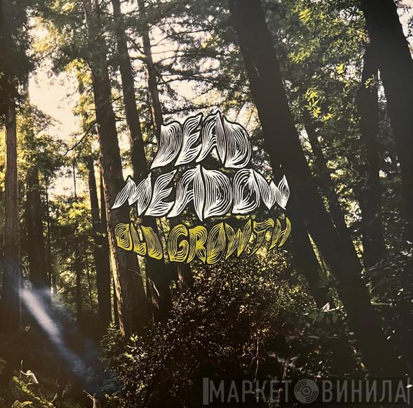Dead Meadow - Old Growth