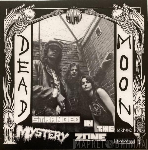 Dead Moon - Stranded In The Mystery Zone