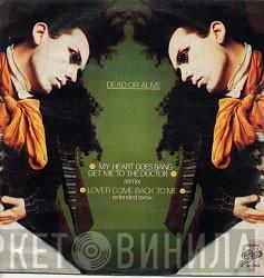  Dead Or Alive  - My Heart Goes Bang (Get Me To The Doctor) / Lover Come Back To Me (Extended Remix)