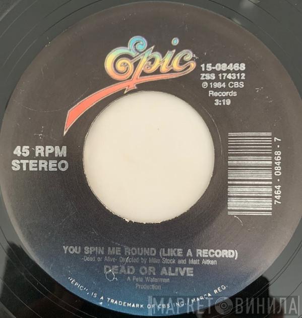  Dead Or Alive  - You Spin Me Round (Like A Record) / Lover Come Back To Me