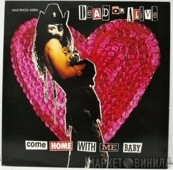  Dead Or Alive  - Come Home With Me Baby