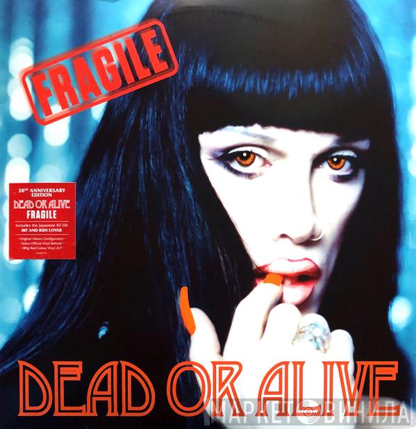 Dead Or Alive - Fragile