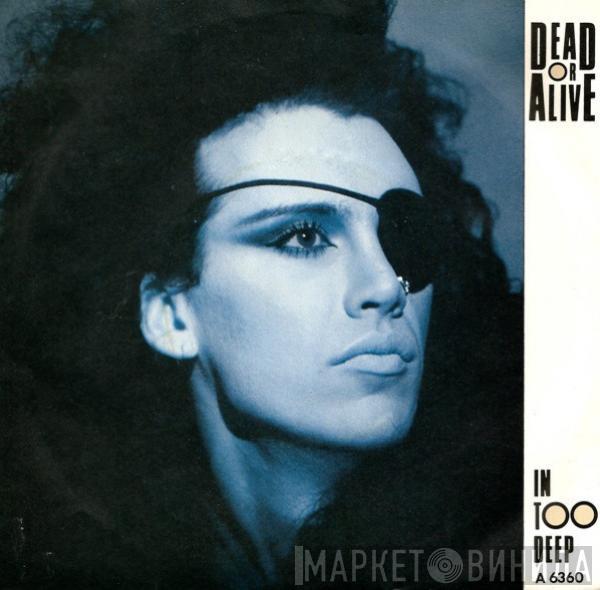 Dead Or Alive - In Too Deep