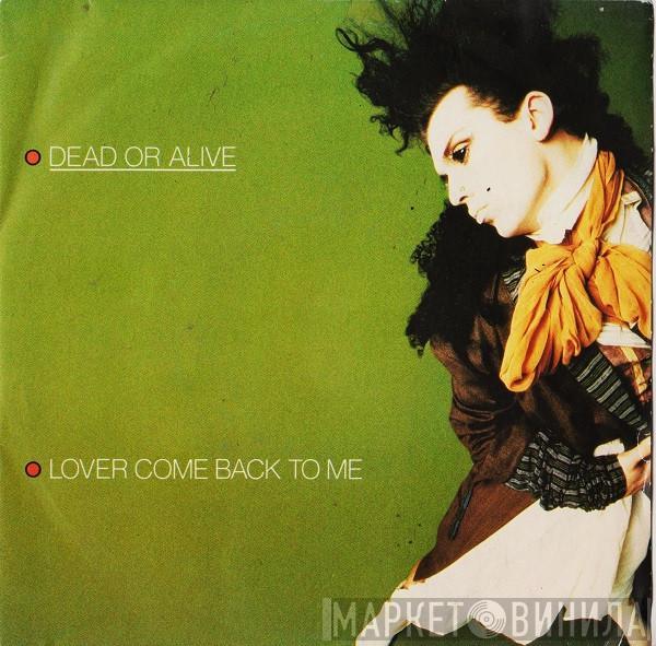  Dead Or Alive  - Lover Come Back To Me