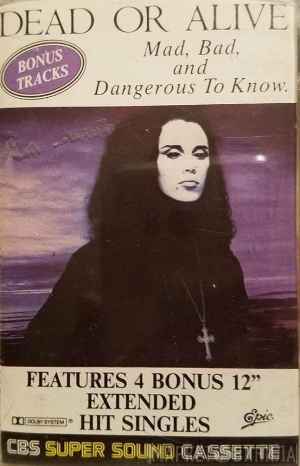  Dead Or Alive  - Mad, Bad And Dangerous To Know