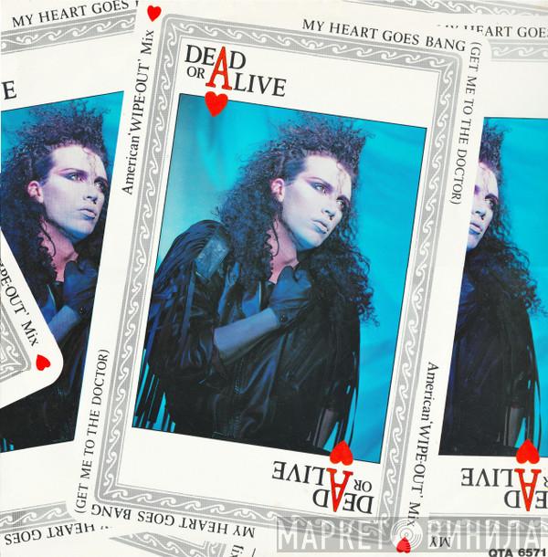 Dead Or Alive - My Heart Goes Bang (Get Me To The Doctor) (American 'WIPE-OUT' Mix)