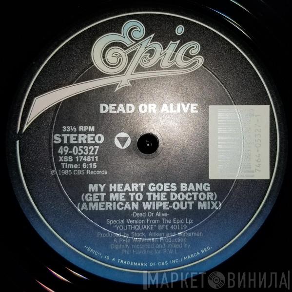  Dead Or Alive  - My Heart Goes Bang (Get Me To The Doctor) (American Wipe-Out Mix)
