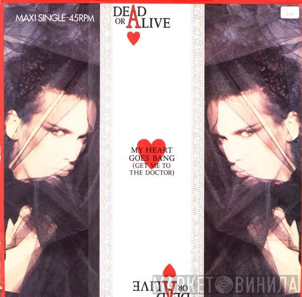  Dead Or Alive  - My Heart Goes Bang (Get Me To The Doctor)
