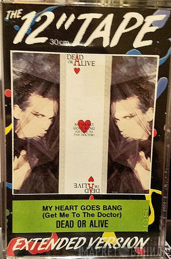  Dead Or Alive  - My Heart Goes Bang (Get Me To The Doctor)