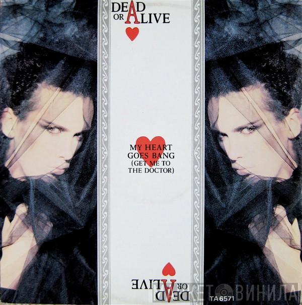 Dead Or Alive - My Heart Goes Bang (Get Me To The Doctor)