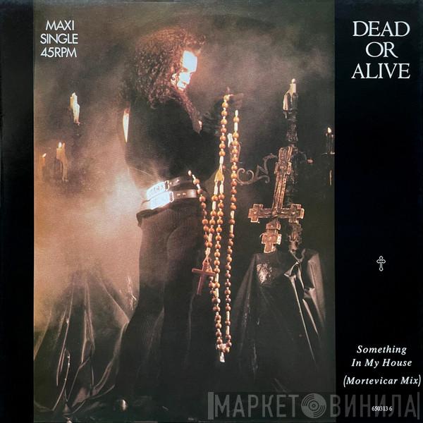  Dead Or Alive  - Something In My House (Mortevicar Mix)