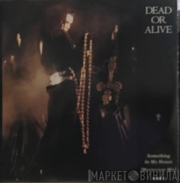  Dead Or Alive  - Something In My House (Mortevicar Mix)