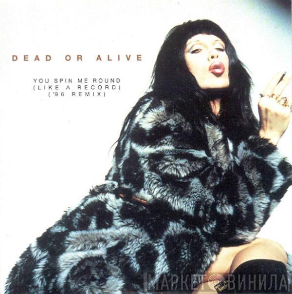  Dead Or Alive  - You Spin Me Round (Like A Record) ('96 Remix)