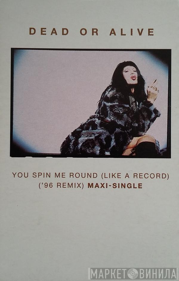 Dead Or Alive  - You Spin Me Round (Like A Record) ('96 Remix)
