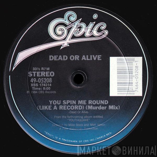  Dead Or Alive  - You Spin Me Round (Like A Record) (Murder Mix)