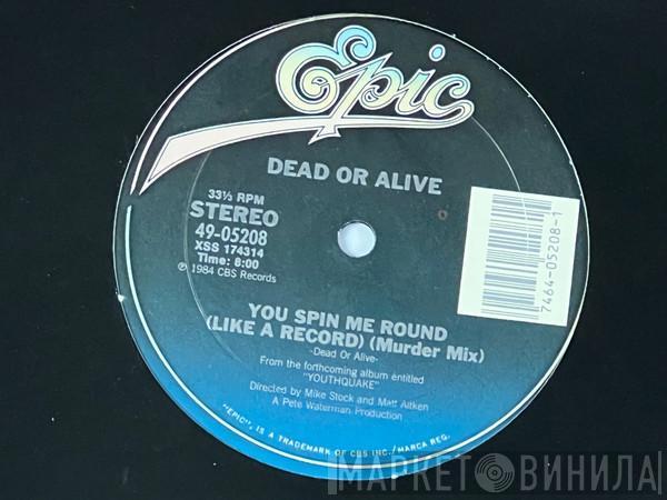  Dead Or Alive  - You Spin Me Round (Like A Record) (Murder Mix)