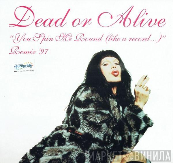  Dead Or Alive  - You Spin Me Round (Like A Record...) (Remix '97)