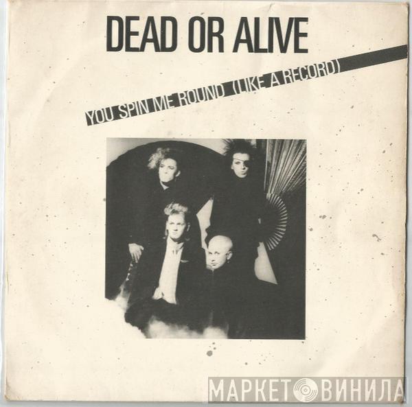  Dead Or Alive  - You Spin Me Round (Like A Record)