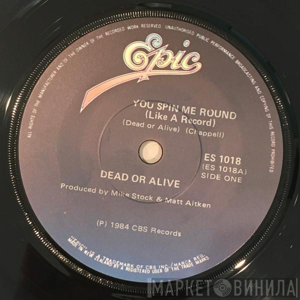  Dead Or Alive  - You Spin Me Round (Like A Record)