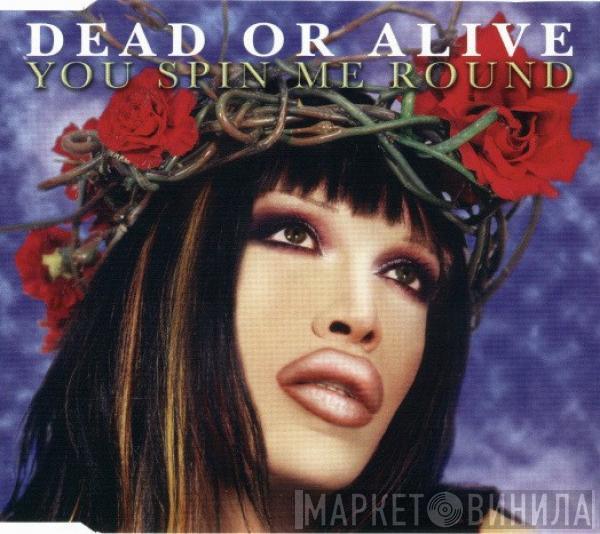  Dead Or Alive  - You Spin Me Round