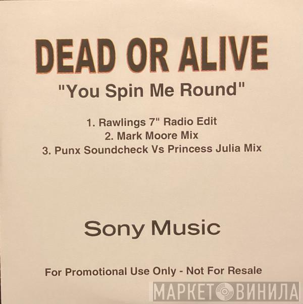  Dead Or Alive  - You Spin Me Round