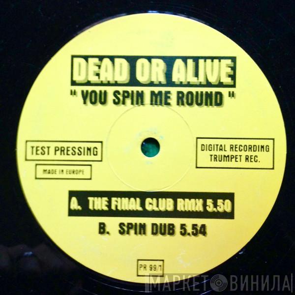  Dead Or Alive  - You Spin Me Round