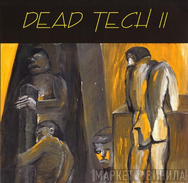  - Dead Tech Vol. II