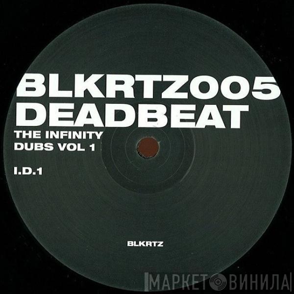 Deadbeat - The Infinity Dubs Vol 1