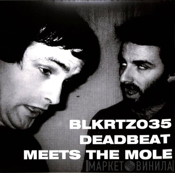 Deadbeat, The Mole - Deadbeat Meets the Mole