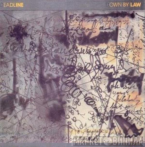  Deadline  - Down By Law