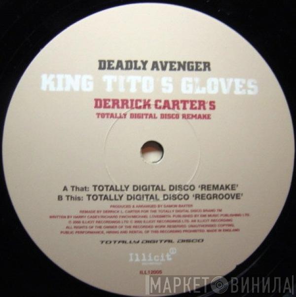 Deadly Avenger - King Tito's Gloves (Derrick Carter's Totally Digital Disco Remake)