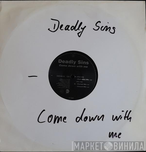 Deadly Sins - Come Down With Me