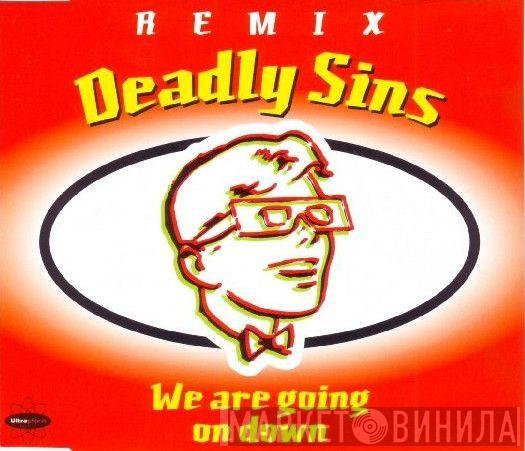  Deadly Sins  - We Are Going On Down (Remix)