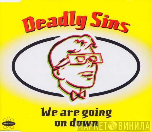 Deadly Sins - We Are Going On Down