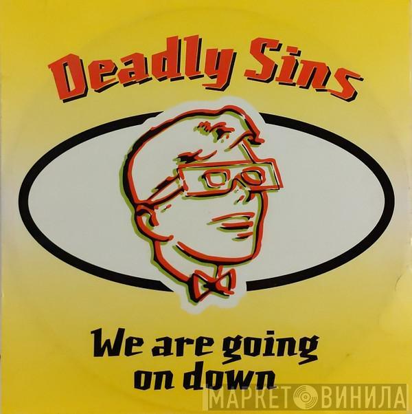 Deadly Sins - We Are Going On Down