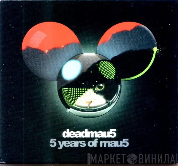  Deadmau5  - 5 Years Of Mau5