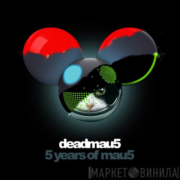  Deadmau5  - 5 Years Of Mau5