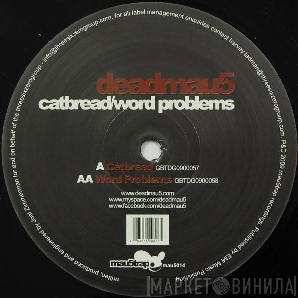 Deadmau5 - Catbread / Word Problems