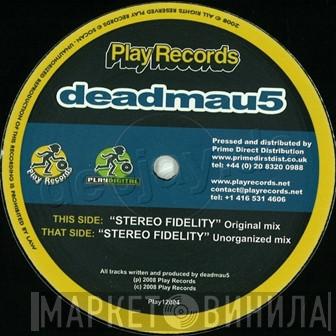 Deadmau5 - Stereo Fidelity