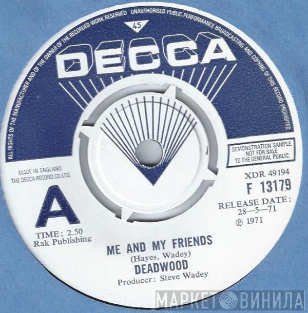  Deadwood   - Me And My Friends / Little Joe