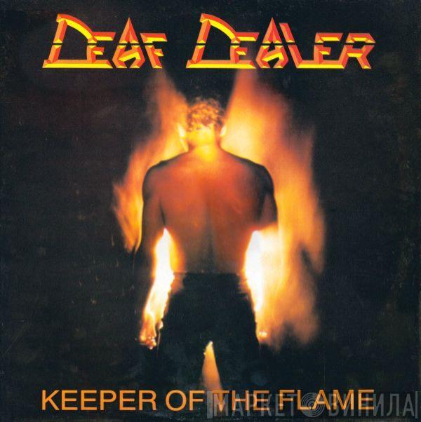 Deaf Dealer - Keeper Of The Flame