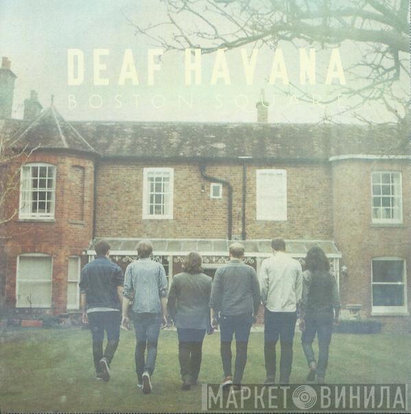 Deaf Havana - Boston Square