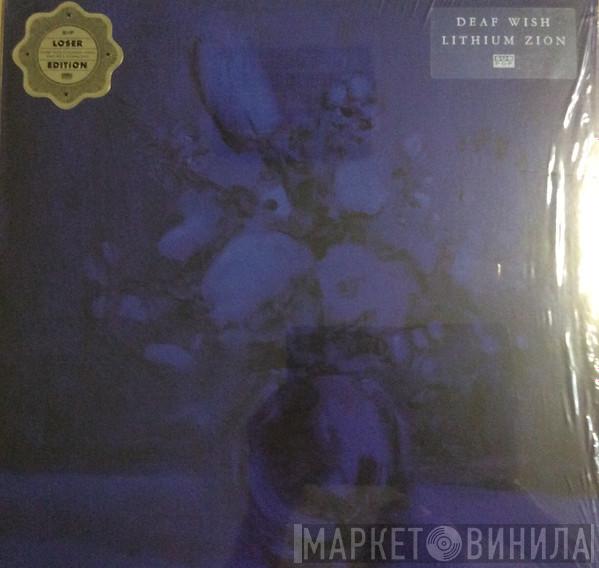 Deaf Wish - Lithium Zion