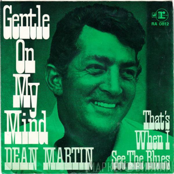 Dean Martin - Gentle On My Mind