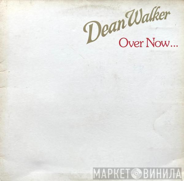 Dean Walker - Over Now