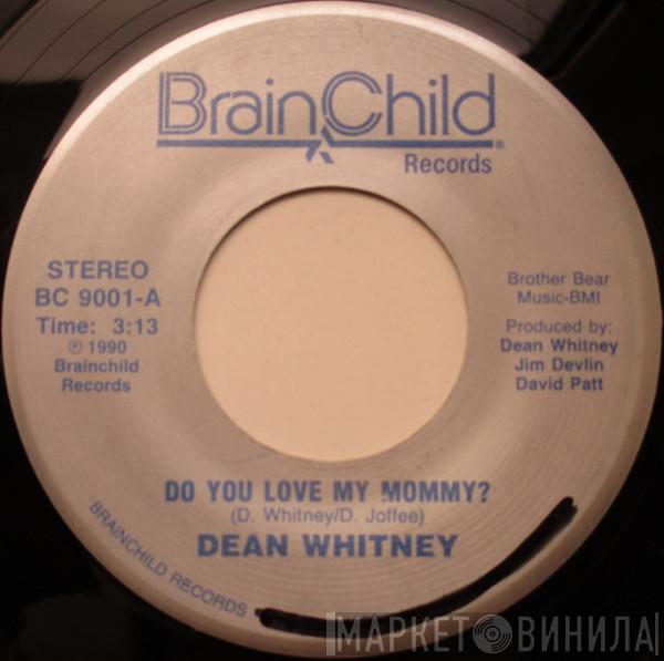 Dean Whitney - Do You Love My Mommy?