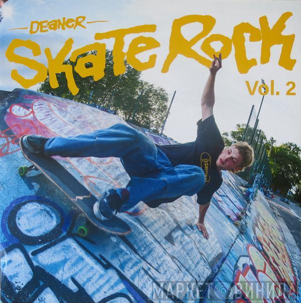  - Deaner Skate Rock Vol. 2